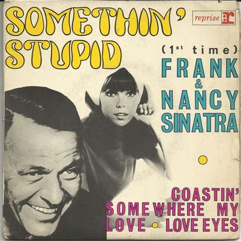 Somethin’ Stupid .